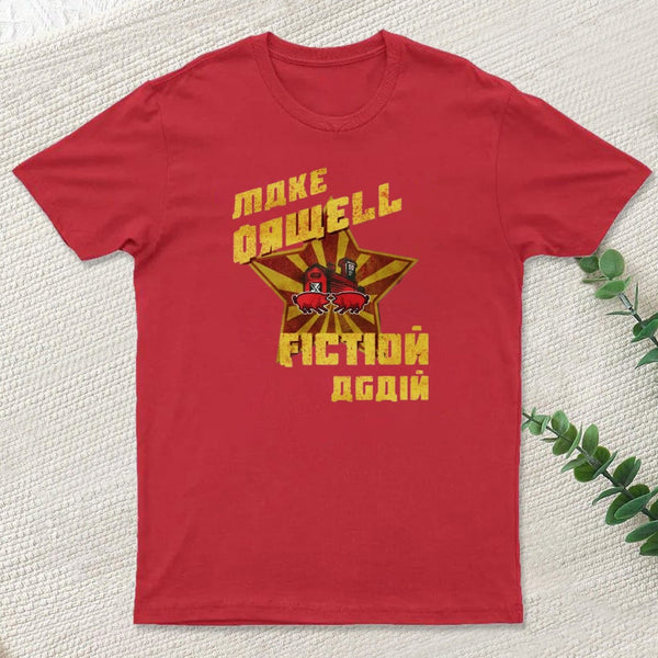 Make Orwell Fiction Again T-Shirt
