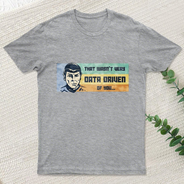 Not Very Data Driven T-Shirt