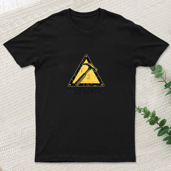 Warning This Is Not A Drill T-Shirt