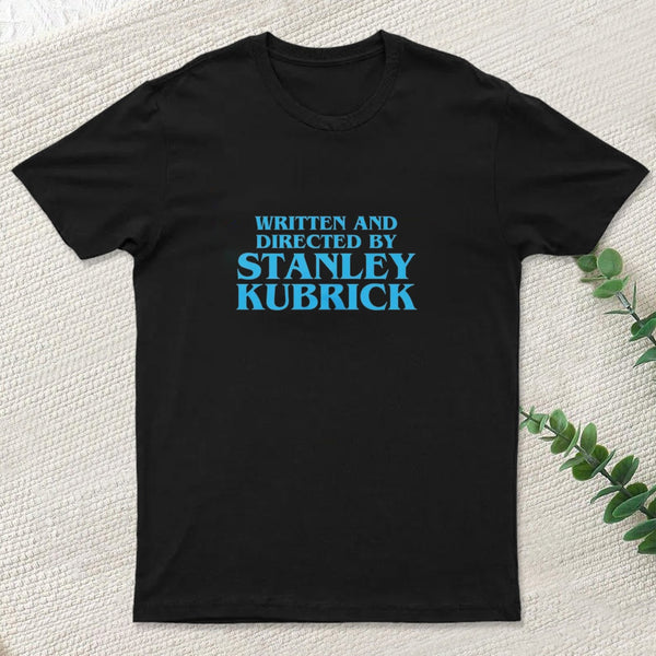 Written And Directed By Stanley Kubrick T-Shirt