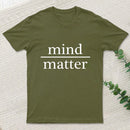 Mind Over Matter T-Shirt