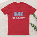 There Are Two Kind Of People T-Shirt