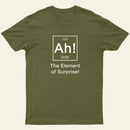 Ah The Element Of Surprise T-Shirt