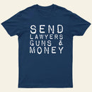 Send Lawyers Guns And Money Entrageek T-Shirt