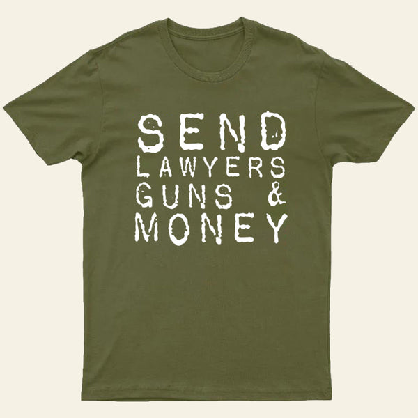 Send Lawyers Guns And Money Entrageek T-Shirt