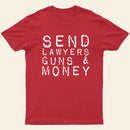 Send Lawyers Guns And Money Entrageek T-Shirt