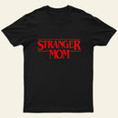Stranger Mom T-Shirt