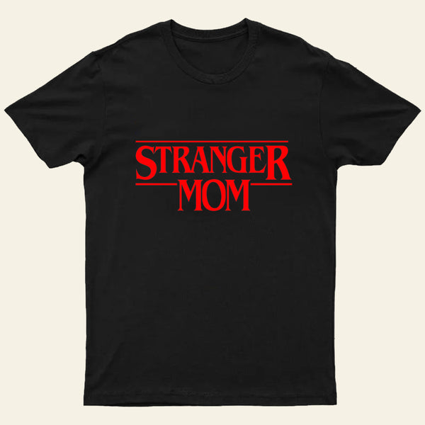 Stranger Mom T-Shirt
