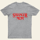 Stranger Mom T-Shirt
