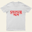 Stranger Mom T-Shirt