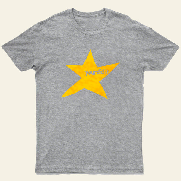 Your Did It T-Shirt
