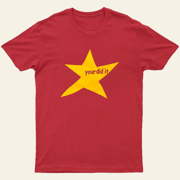 Your Did It T-Shirt