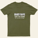 Duct Tape Muffle Stupid Sound Entrageek T-Shirt