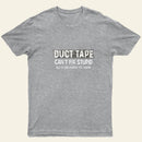 Duct Tape Muffle Stupid Sound Entrageek T-Shirt
