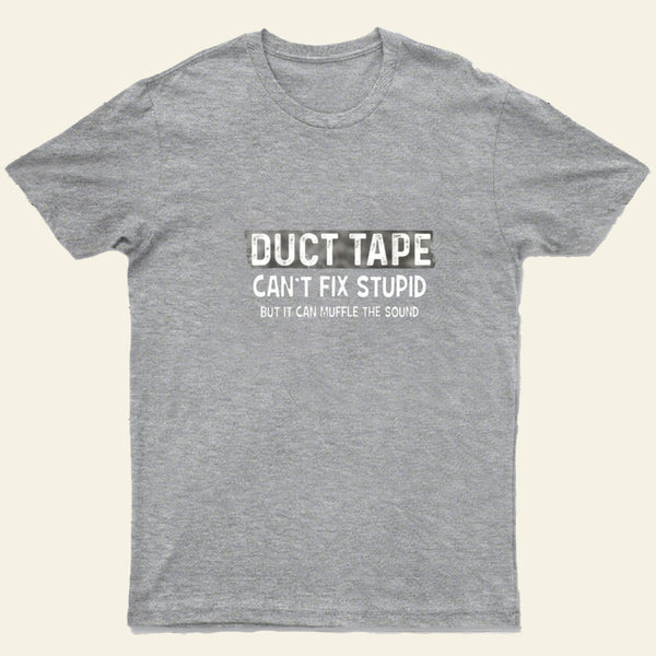 Duct Tape Muffle Stupid Sound Entrageek T-Shirt