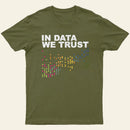 In Big Data We Trust Entrageek T-Shirt