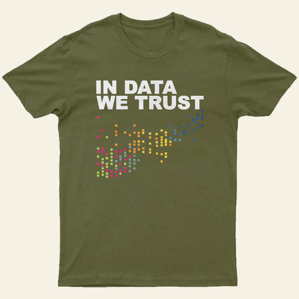 In Big Data We Trust Entrageek T-Shirt
