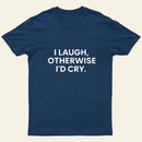 I Laugh Entrageek T-Shirt