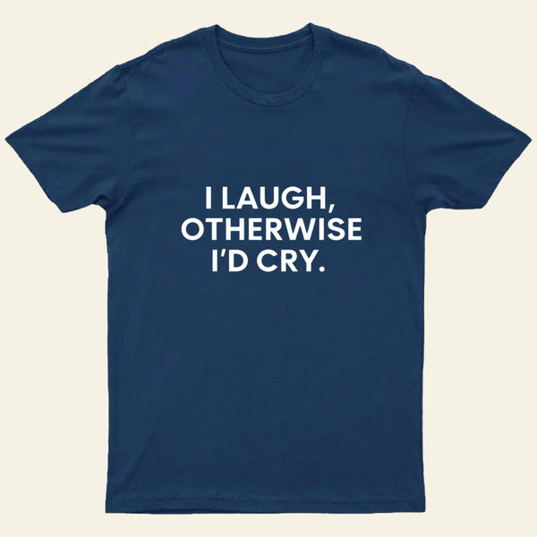 I Laugh Entrageek T-Shirt