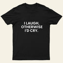 I Laugh Entrageek T-Shirt