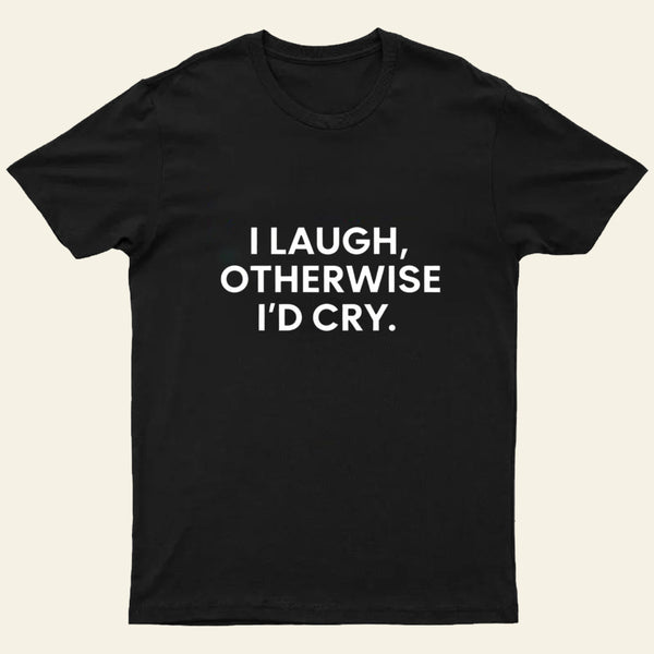 I Laugh Entrageek T-Shirt