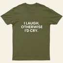I Laugh Entrageek T-Shirt