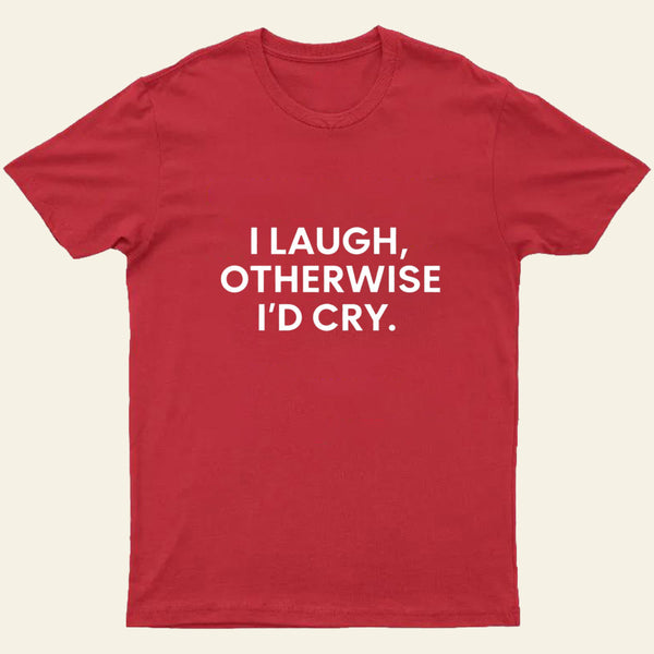I Laugh Entrageek T-Shirt