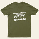 Put Off Until Tomorrow Entrageek T-Shirt