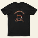 Trained In The Art Of Survival Entrageek T-Shirt