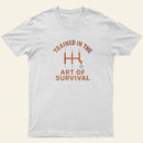 Trained In The Art Of Survival Entrageek T-Shirt