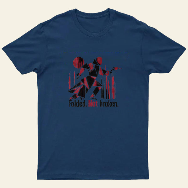 Folded Not Broken Entrageek T-Shirt