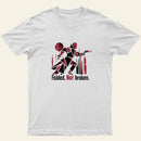 Folded Not Broken Entrageek T-Shirt