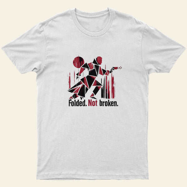 Folded Not Broken Entrageek T-Shirt