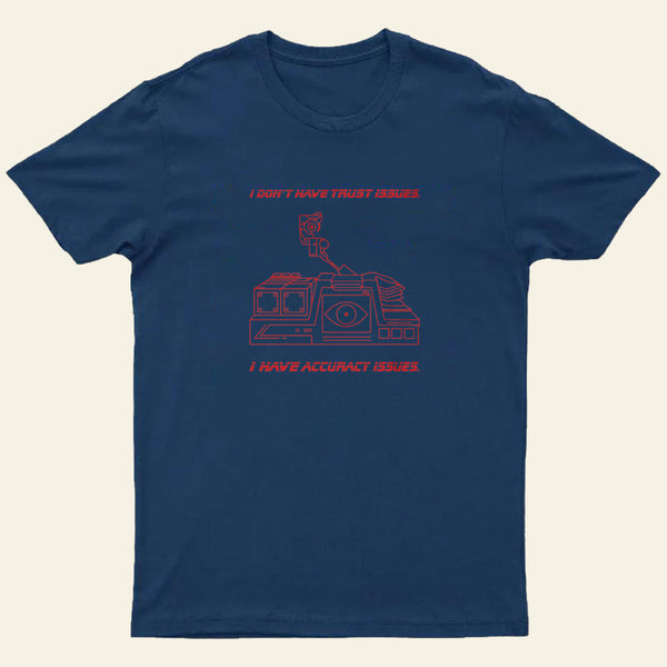 I Don't Have Trust Issue Entrageek T-Shirt