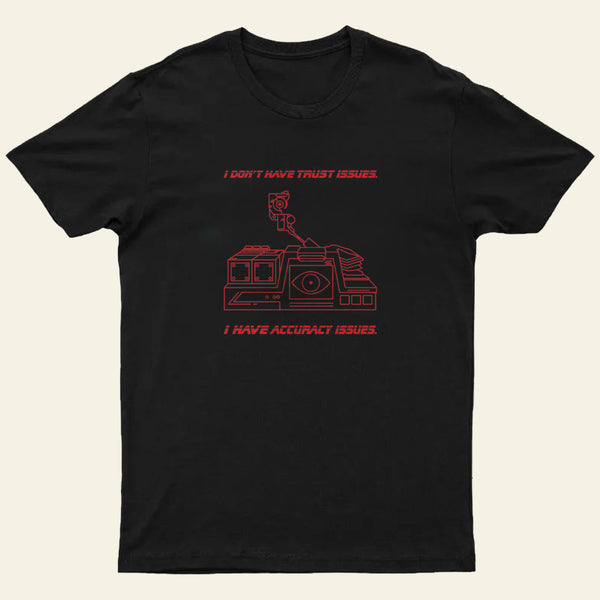 I Don't Have Trust Issue Entrageek T-Shirt