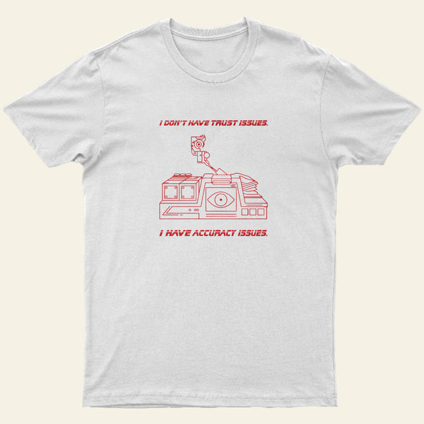 I Don't Have Trust Issue Entrageek T-Shirt
