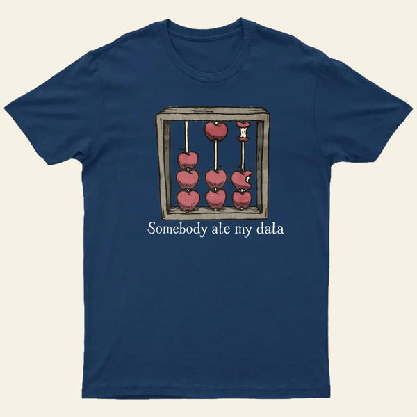 Somebody Ate My Data Entrageek T-Shirt