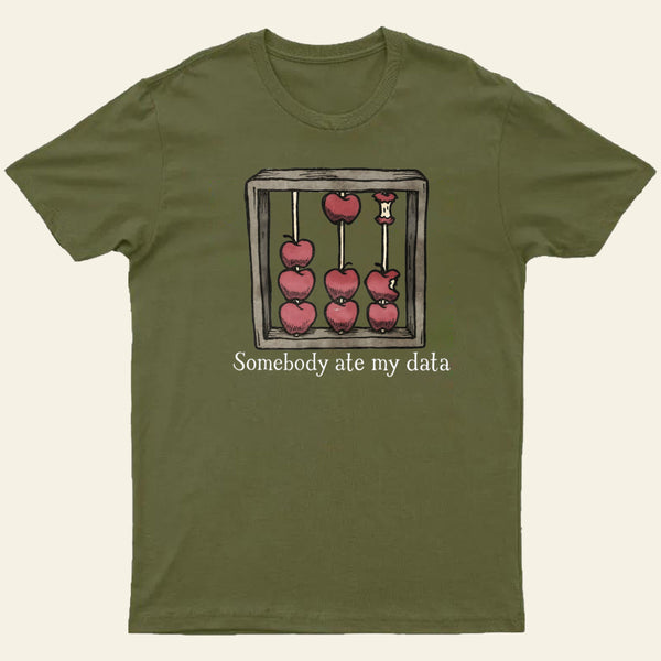 Somebody Ate My Data Entrageek T-Shirt