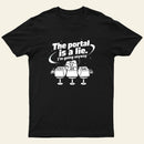 The Portal Is A Lie Entrageek T-Shirt