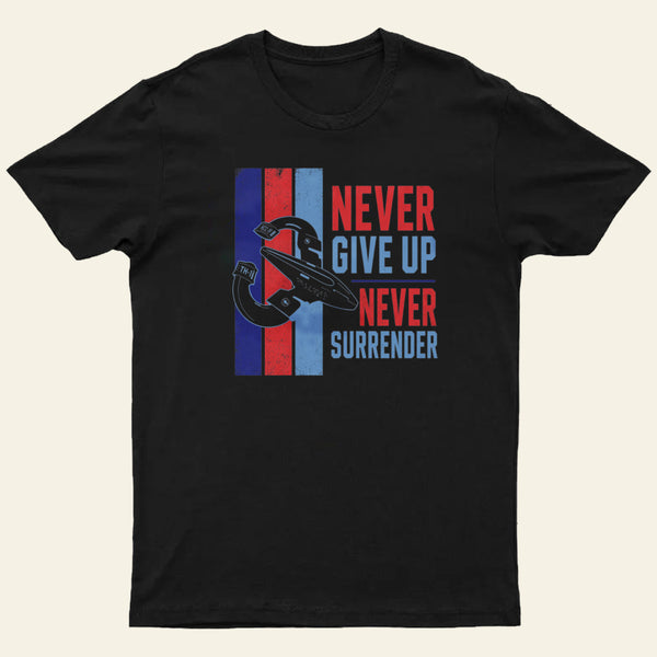 Never Surrender Entrageek T-Shirt