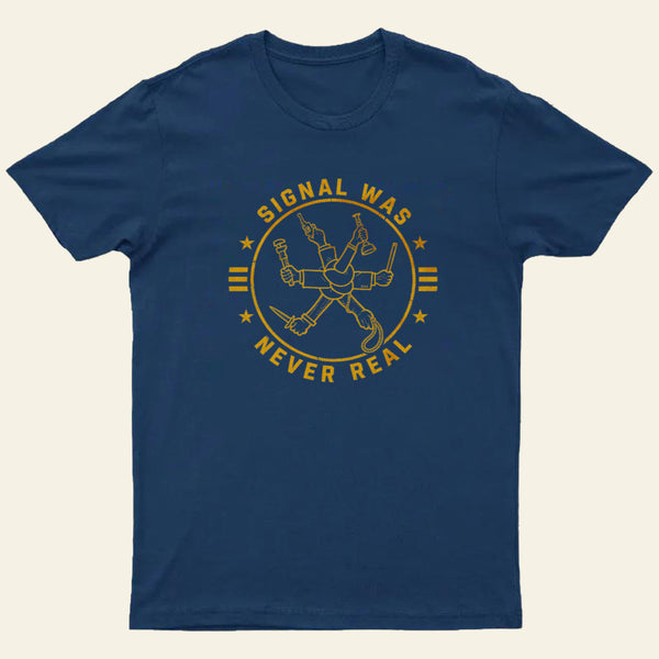 Signal Was Never Real Entrageek T-Shirt