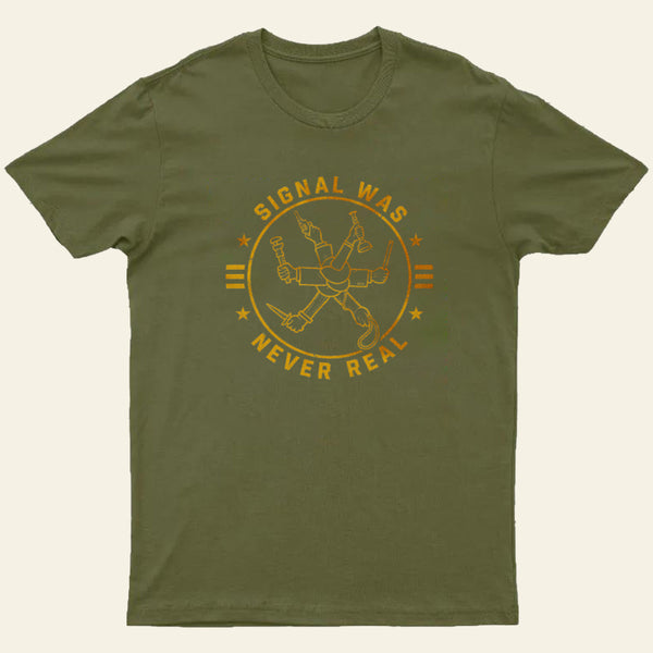 Signal Was Never Real Entrageek T-Shirt