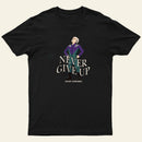 Never Give Up Entrageek T-Shirt