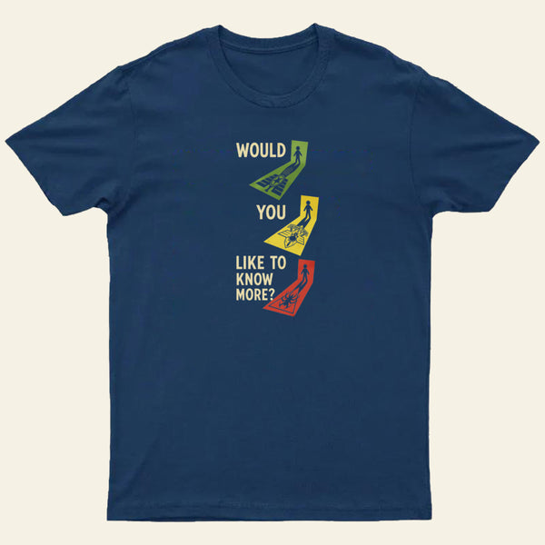 Would You Like To Know More Entrageek T-Shirt
