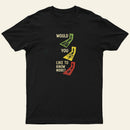 Would You Like To Know More Entrageek T-Shirt