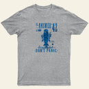 The Answer Is 42 Don't Panic Entrageek T-Shirt