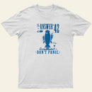 The Answer Is 42 Don't Panic Entrageek T-Shirt