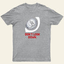 Don't Look Down Entrageek T-Shirt
