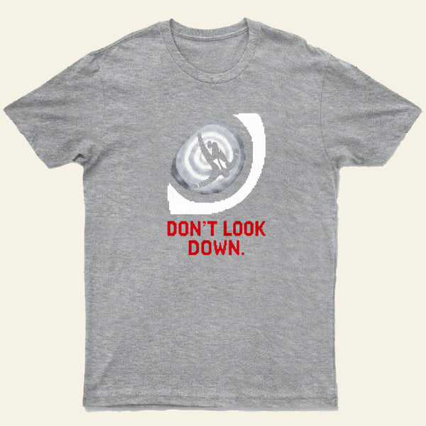 Don't Look Down Entrageek T-Shirt