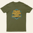 More Human Than Humor Ish Entrageek T-Shirt